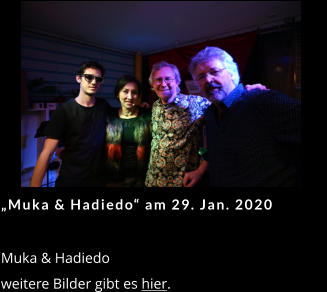 „Muka & Hadiedo“ am 29. Jan. 2020   Muka & Hadiedo weitere Bilder gibt es hier.